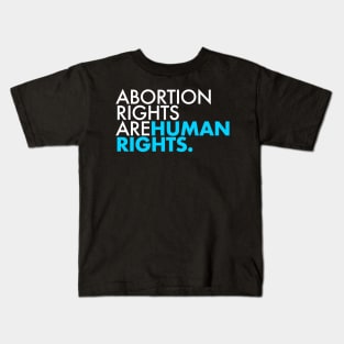 Abortion Rights are Human Rights (teal) Kids T-Shirt